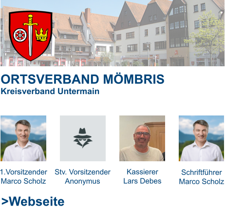 ORTSVERBAND MÖMBRIS Kreisverband Untermain   1.Vorsitzender Marco Scholz Stv. Vorsitzender Anonymus Kassierer Lars Debes Schriftführer Marco Scholz >Webseite