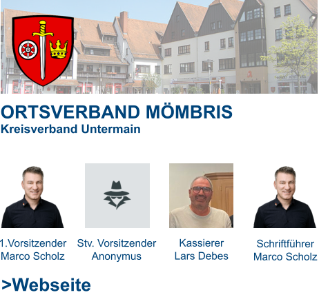 ORTSVERBAND MÖMBRIS Kreisverband Untermain   1.Vorsitzender Marco Scholz Stv. Vorsitzender Anonymus Kassierer Lars Debes Schriftführer Marco Scholz >Webseite